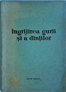 Valeriu Musatescu - Ingrijirea gurii si a dintilor