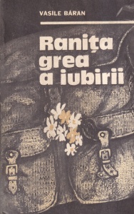 Vasile Baran - Ranita grea a iubirii