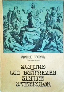 Vasile Coman - Slujind pe Dumnezeu, slujim oamenilor. Culegere de cuvantari si articole