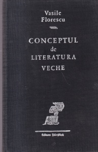 Vasile Florescu - Conceptul de literatura veche