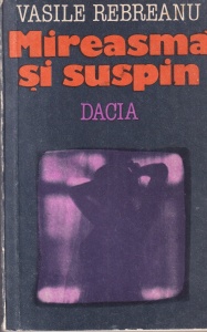 Vasile Rebreanu - Mireasma si suspin