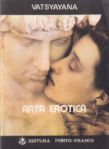 Vatsyayana - Arta erotica. Tratat de erotologie hindusa
