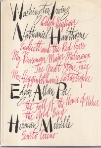 Washington Irving, Nathaniel Hawthorne, Edgar Allan Poe, Herman Melville - Dolph Heyliger, Endicott and the Red Cross, My Kinsman, Major Molineux, The Great Stone Face, Mr. Higginbotham's Catastrophe, The Fall of the House of Usher, The Gold-Bug, Benito C