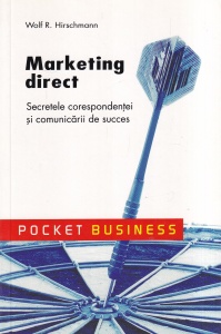 Wolf R. Hirschmann - Marketing direct. Secretele corespondentei si comunicarii de succes