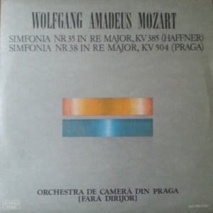Wolfgang Amadeus Mozart - Simfonia Nr.35 in Re Major, KV386 (Haffner). Simfonia Nr.38 in Re Major, KV504 (Praga). Prague Chamber Orchestra