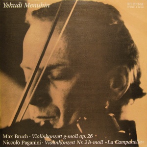 Yehudi Menuhin, Max Bruch, Niccolo Paganini – Violinkonzert G-moll Op. 26. Violinkonzert Nr. 2 H-moll "La Campanella"