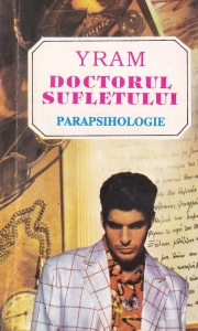 Yram - Doctorul sufletului. Parapsihologie