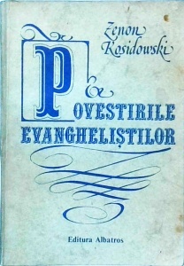 Zenon Kosidowski - Povestirile evanghelistilor