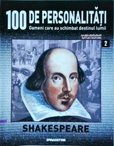 100 de personalitati. Oameni care au schimbat destinul lumii. Shakespeare, numarul 2