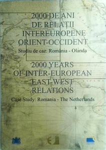 2000 de ani de relatii intereuropene Orient-Occident. Studiu de caz: Romania-Olanda