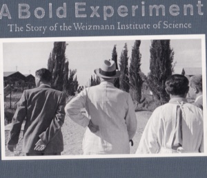 A Bold Experiment. The Story of the Weizmann Institute of Science
