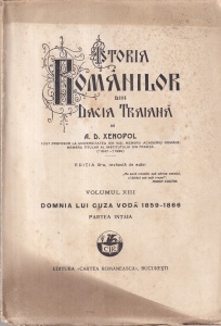 A. D. Xenopol - Istoria Romanilor din Dacia Traiana, volumul 13: Domnia lui Cuza Voda 1859-1866, partea 1 (1930)