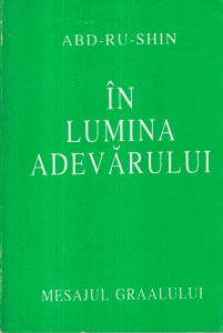 Abd-ru-shin - In lumina adevarului. Mesajul Gralului, volumul 1