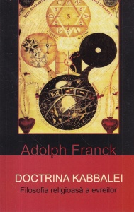Adolph Franck - Doctrina Kabbalei. Filosofia religioasa a evreilor
