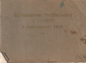 Adunarea nationala a Unirii 1 Decemvrie 1918. Natiunea romana la Alba-Iulia. Cu un cuvant iniante de Silviu Dragomir, membru al Academiei Romane, notarul adunarii nationale. Cu 12 ilustratii, cuprinzand singurele vederi originale de la Adunarea Nationala