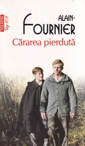 Alain-Fournier - Cararea pierduta
