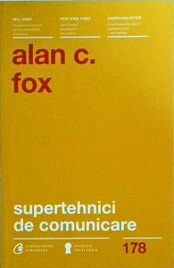 Alan C. Fox - Supertehnici de comunicare. 54 de strategii pentru a cladi relatii, a aduce bucurie si a dobandi prosperitate - Img 1