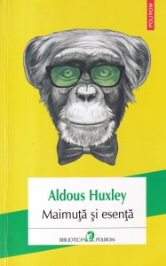 Aldous Huxley - Maimuta si esenta