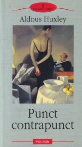 Aldous Huxley - Punct contrapunct
