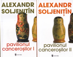 Alexandr Soljenitin - Pavilionul Cancerosilor, 2 volume