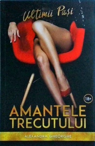 Alexandra Gheorghe - Amantele trecutului, volumul 3. Ultimii pasi