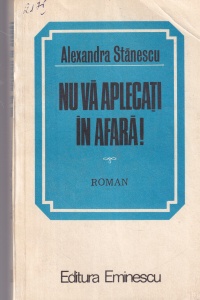 Alexandra Stanescu - Nu va aplecati in afara!