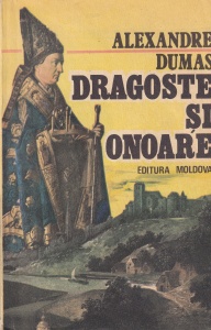 Alexandre Dumas - Dragoste si onoare