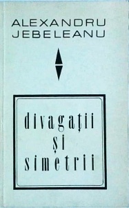 Alexandru Jebeleanu - Divagatii si simetrii