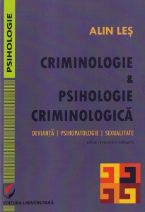 Alin Les - Criminologie si psihologie criminologica. Devianta. Psihopatologie. Sexualitate