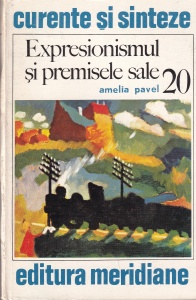 Amelia Pavel - Expresionismul si premisele sale