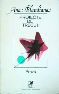 Ana Blandiana - Proiecte de trecut