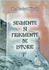 Anatol Macris - Segmente si fragmente de istorie