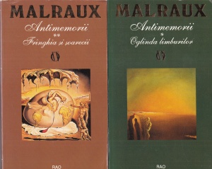 Andre Malraux - Antimemorii: Oglinda limburilor, Frânghia și șoarecii, 2 volume