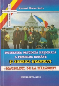 Anemari Monica Negru - Societatea Ortodoxa Nationala a Femeilor Romane si Biserica Neamului. Mausoleul de la Marasesti