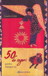 Anselm Grun - 50 de ingeri. Pentru intregul an