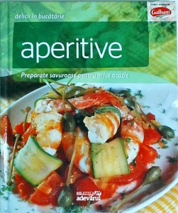 Aperitive. Preparate savuroase pentru orice ocazie
