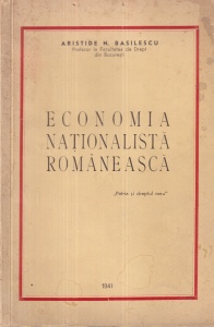 Aristide N. Basilescu - Economia nationalista romaneasca (1941)