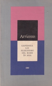 Arrianus - Expeditia lui Alexandru cel Mare in Asia