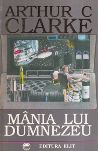 Arthur C. Clarke - Mania lui Dumnezeu