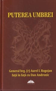 Aurel I. Rogojan, Dan Andronic - Puterea umbrei