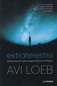 Avi Loeb - Extraterestru. Primul semn de viata inteligenta dincolo de Pamant