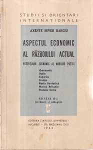 Axente Sever Banciu - Aspectul economic al razboiului actual. Potentialul economic al marilor puteri (1942)