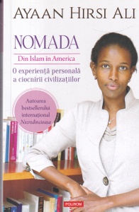 Ayaan Hirsi Ali - Nomada. Din Islam in America. O experienta personala a ciocnirii civilizatiilor