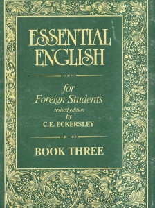 C.E. Eckersley - Essential english for foreign students, book three