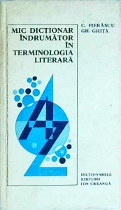 C. Fierascu - Mic dictionar indrumator in terminologia literara