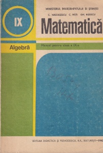 C. Nastasescu, C. Nita, Gh. Rizescu - Matematica. Algebra. Manual pentru clasa a IX-a