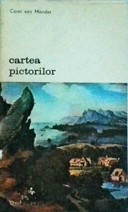 Carel Van Mander - Cartea pictorilor