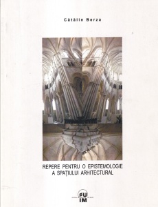 Catalin Berza - Repere pentru o epistemologie a spatiului arhitectural