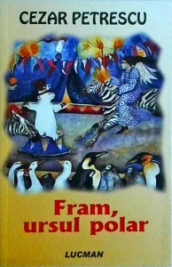 Cezar Petrescu - Fram, ursul polar (Lucman)