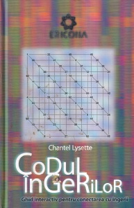 Chantel Lysette - Codul ingerilor. Ghid interactiv pentru conectarea cu ingerii